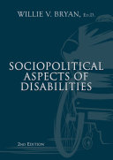 Sociopolitical aspects of disabilities : the social perspectives and political history of disabilities and rehabilitation in the United States /