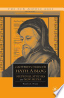 Geoffrey Chaucer Hath a Blog : Medieval Studies and New Media /