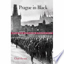 Prague in black : Nazi rule and Czech nationalism /