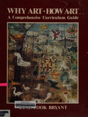 Why art, how art : a comprehensive curriculum guide /