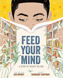 Feed your mind : a story of August Wilson /
