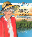 Marjory Stoneman Douglas, voice of the Everglades /