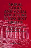 Moral codes and social structure in ancient Greece : a sociology of Greek ethics from Homer to the Epicureans and Stoics /