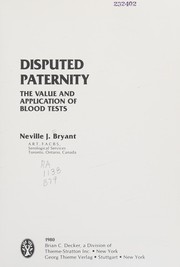 Disputed paternity : the value and application of blood tests /