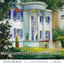 The Mississippi Governor's Mansion : memories of the people's home /