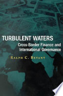 Turbulent waters : cross-border finance and international governance /