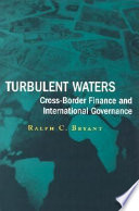 Turbulent waters : cross-border finance and international governance /