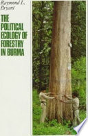 The political ecology of forestry in Burma, 1824-1994 /