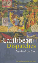 Caribbean dispatches : beyond the tourist dream /
