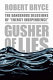 Gusher of lies : the dangerous delusions of "energy independence" /