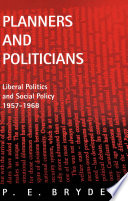 Planners and politicians : Liberal politics and social policy, 1957-1968 /