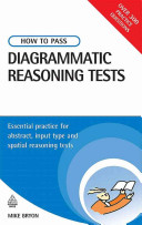 How to pass diagrammatic reasoning tests : essential practice for abstract, input type and spacial reasoning tests /