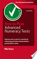 How to pass advanced numeracy tests : improve your scores on numerical reasoning and data interpretation psychometric tests /