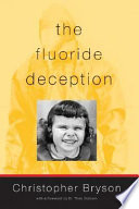 The fluoride deception /
