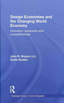 Design economies and the changing world economy : innovation, production and competitiveness /