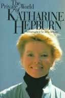 The private world of Katharine Hepburn /