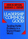 Leadership for the common good : tackling public problems in a shared-power world /