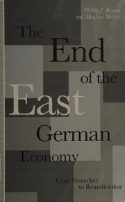 The end of the East German economy : from Honecker to reunification /