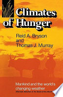 Climates of hunger : mankind and the world's changing weather /