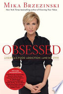 Obsessed : America's food addiction-- and my own /