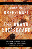 The grand chessboard : American primacy and its geostrategic imperatives /