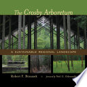 The Crosby Arboretum : a sustainable regional landscape /