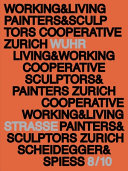 Painters and sculptors building cooperative Zurich : working and living history and presence of studio house Wuhrstrasse 8/10 /