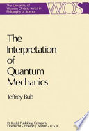 The Interpretation of Quantum Mechanics /