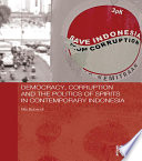 Democracy, Corruption and the Politics of Spirits in Contemporary Indonesia /