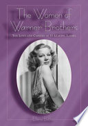 The women of Warner Brothers : the lives and careers of 15 leading ladies : with filmographies for each /