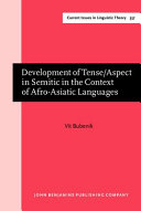 Development of tense/aspect in Semitic in the context of Afro-Asiatic languages /