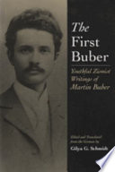 The first Buber : youthful Zionist writings of Martin Buber /