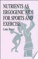 Nutrients as ergogenic aids for sports and exercise /