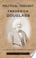 The political thought of Frederick Douglass : in pursuit of American liberty /