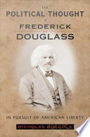 The political thought of Frederick Douglass : in pursuit of American liberty /