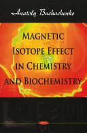 Magnetic isotope effect in chemistry and biochemistry /