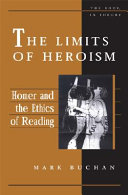 The limits of heroism : Homer and the ethics of reading /