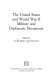 The United States and World War II: military and diplomatic documents /