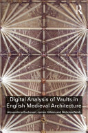 Digital analysis of vaults in English Medieval architecture /