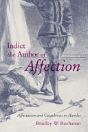 Indict the author of affection : affectation and catachresis in Hamlet /
