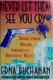 Never let them see you cry : more from Miami, America's hottest beat /