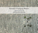 Florida's changing waters : a beautiful world in peril /