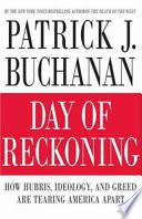 Day of reckoning : how hubris, ideology, and greed are tearing America apart /