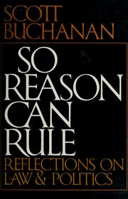 So reason can rule : reflections on law and politics /