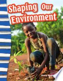 Shaping our environment /