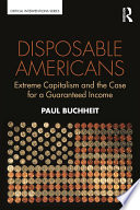 Disposable Americans : extreme capitalism and the case for a guaranteed income /