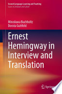 Ernest Hemingway in Interview and Translation /