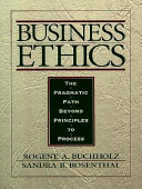 Business ethics : the pragmatic path beyond principles to process /