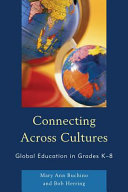 Connecting across cultures : global education in grades K-8 /