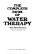 The complete book of water therapy /